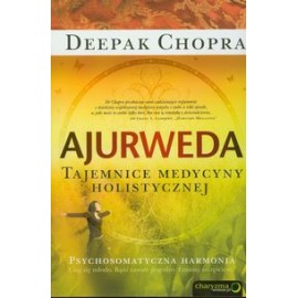 Ayurveda. Tajomstvá celostnej medicíny - Deepak Chopra